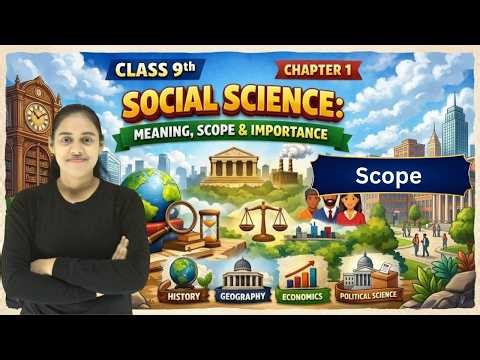 Scope of Social Science | Class 9 SST Chapter 1 | Part 2 | CBSE