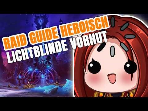 Lichtblinde Vorhut Heroisch einfach erklärt | Schild & Schmutz GMBH Leerenspitze WoW Guide