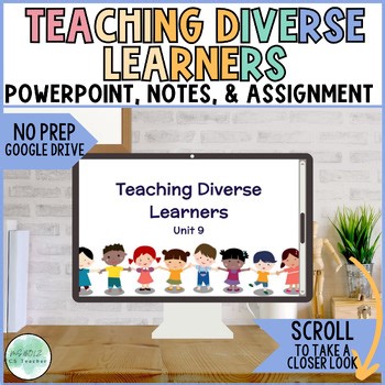 Teaching Diverse Learners - PowerPoint, Notes, and Assignments | Education
