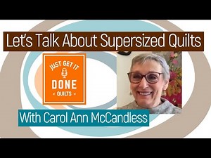 🧵🌸 LET'S TALK ABOUT SUPERSIZED QUILTS with Carol Ann McCandless - KAREN’S QUILT CIRCLE