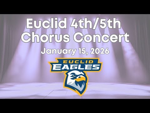 Euclid 4th/5th Grade Chorus Concert (January 15, 2026)