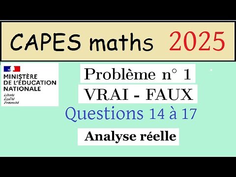 NEW!!!-CAPES math subject 2025 - problem 1 True or False questions 14 to 17 - corrected correction