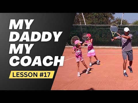 My Daddy / My Coach - Lesson #17: How I Taught My Kids Tennis