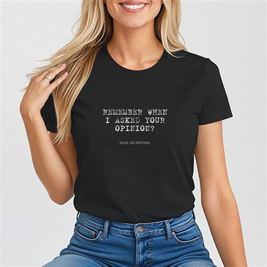 Funny Sarcastic Women's T-shirt: Opinion Humor Tee - Etsy