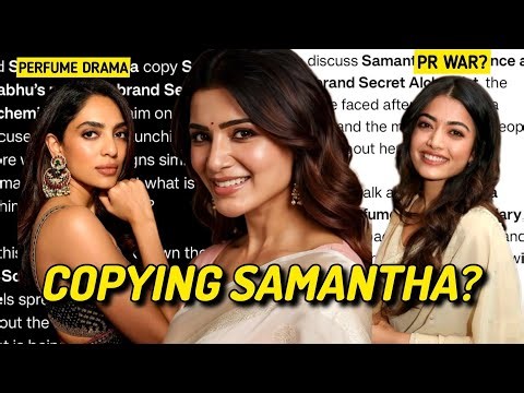 Why Are People Saying Sobhita Copied Samantha’s Perfume? Viral Controversy Explained