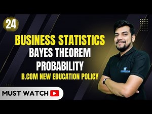24. Bayes Theorem | Probability |Unit-2 | Business Statistics | NEP