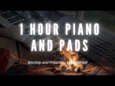 1 hour Piano and Pads (Preaching and Worship Instrumental)