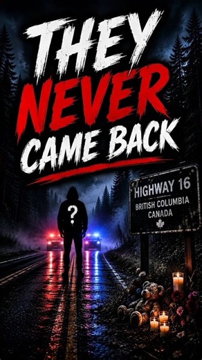 Highway of Tears: They Never Came Back!
