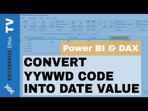 How To Convert YYWWD Code Into Date Value In Power BI - Query Editor Tutorial