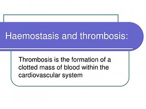 Haemostasis and thrombosis: - SlideServe