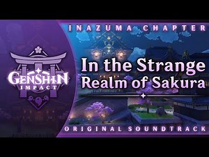 In the Strange Realm of Sakura | Genshin Impact Original Soundtrack: Inazuma Chapter