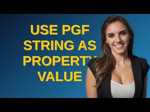 Tex: Use pgf string as property value