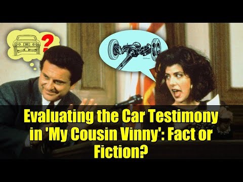 Evaluating the Car Testimony in 'My Cousin Vinny': Fact or Fiction?