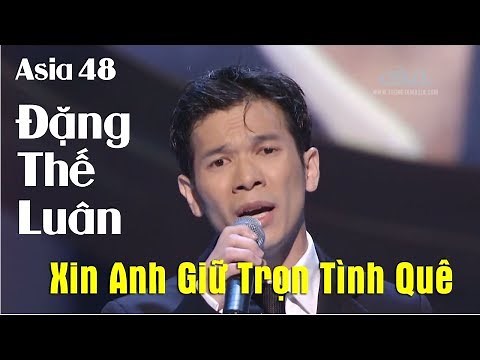 Xin Anh Giữ Trọn Tình Quê | Duy Khánh, Đặng Thế Luân | Asia 48