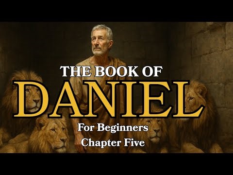 The Book of Daniel Explained | Chapter 5 for Beginners