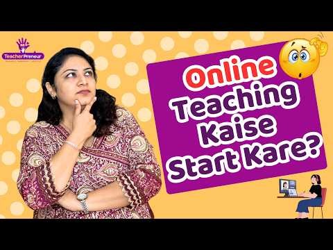 क्या आप Online Teaching शुरू करने के लिए तैयार हैं? Complete Roadmap for Beginners | TeacherPreneur