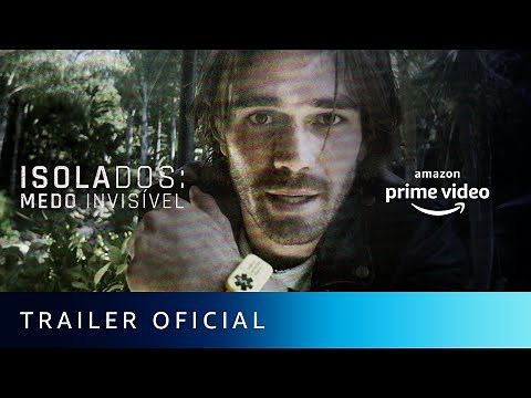 Isolados: Medo Invisível | Trailer Oficial | Amazon Prime Video