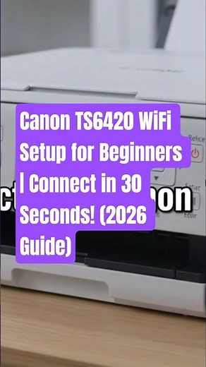 Canon TS6420 WiFi Setup for Beginners | Connect in 30 Seconds! (2026 Guide) #canonprinters #printer