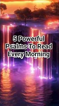 5 Powerful Psalms to Read Every Morning Before You Start Your Day