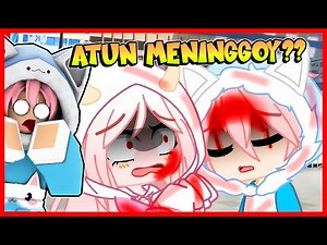 ATUN REACTION GACHA LIFE ATUN MENINGGOY !! ROBLOX