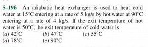 5-196 An adiabatic heat exchanger is used to heat cold water at... | Filo