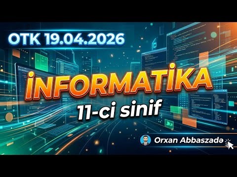 19.04.2026 OTK İNFORMATİKA SINAQ 11Cİ SİNİF BLOK (Orxan Abbaszadə) #abituriyent