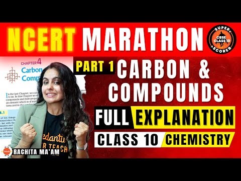 NCERT MARATHON - Carbon and Its Compounds One Shot Class 10 Science Chapter-4 | P-1| CBSE 2024 Exam