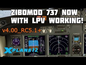 [X-Plane 12] How to Fly a LPV Approach with the 737 NG | Zibomod #737