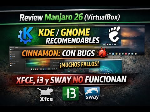 Review Manjaro 26 (VirtualBox): KDE/GNOME recomendables, Cinnamon con bugs | Xfce, i3 y Sway KO
