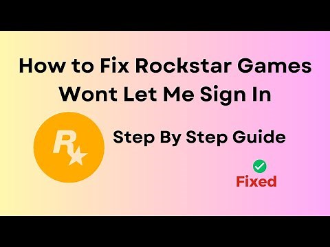 How to Fix Rockstar Games Wont Let Me Sign In