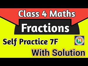 Class 4 Maths Ch 7 Fractions Self Practice 7F| Maths Class 4 by New learning Composite Mathematics