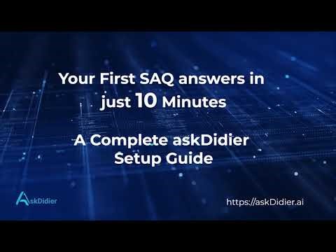 Your First SAQ in 10 Minutes | Complete Setup Guide | askDidier.ai Tutorial