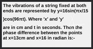 The vibrations of a string fixed at both ends are represented b... | Filo