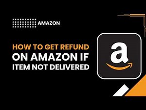 How to Get Refund on Amazon if Item Not Delivered