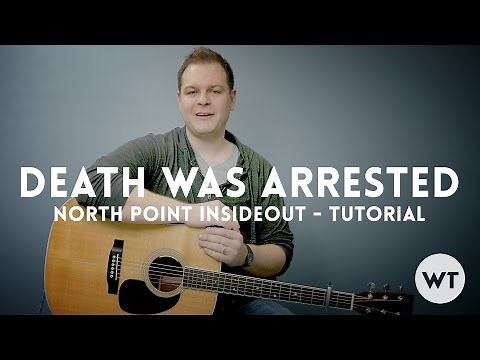 Death Was Arrested - North Point InsideOut - Tutorial (Worship Tutorials)