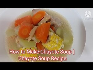 How to Make Chayote Soup | Chayote Soup Recipe