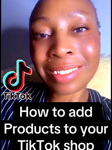 How to Add Products to Your TikTok Shop
