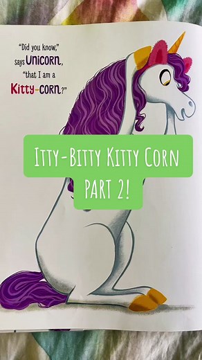 Itty-Bitty Kitty Corn: Part 2 - A Sweet Story for Kids