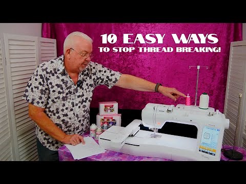 10 Easy Ways to Stop Thread Breaking in an Embroidery Machine