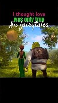 Shrek Edit | Happily Ever After | “I thought love was only true in fairytales…” #loveatfirstsight
