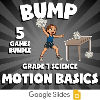 5 BUMP Science Games - Motion Basics - Grade 7 No Prep Review Activity