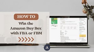 How to Win The Amazon Buy Box With FBA or FBM: 6 Factors - Your Selling Guide by Nikki Kirk
