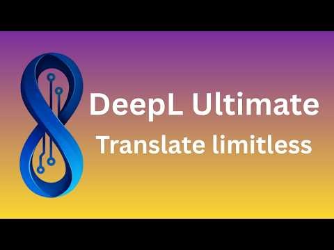 DeepL Pro Unlimited: The Way to Master DeepL
