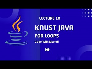 Java For Loops: Repeat Code Efficiently | KNUST Java Tutorial | Code with Mortoti