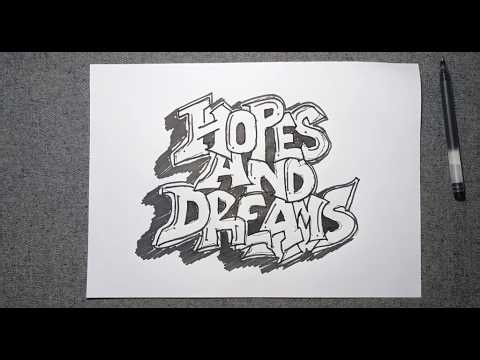 Graffiti Lettering from Start to Finish (Hopes and Dreams)