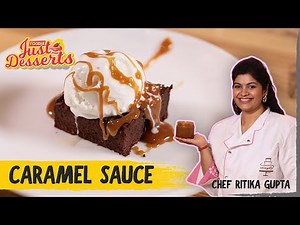 Caramel Sauce Recipe | How to Make Caramel Sauce | Just Desserts | The Foodie