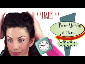 PIN UP Mummy in a HURRY - 6 QUICK and EASY Vintage / Retro Hair styles
