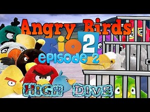Angry Birds Rio 2 episode 2-"High-Dive"
