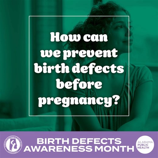 January is National Birth Defects Awareness Month. Getting 400 micrograms of folic acid before and during pregnancy can help prevent serious birth defects of the brain and spine. Learn more: alabamapublichealth.gov/perinatal/resources.html. | Alabama Public Health