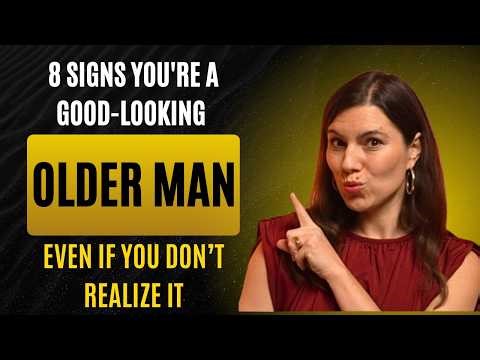 8 Signs You're a Handsome Older Man (Even If You Don’t Realize It)